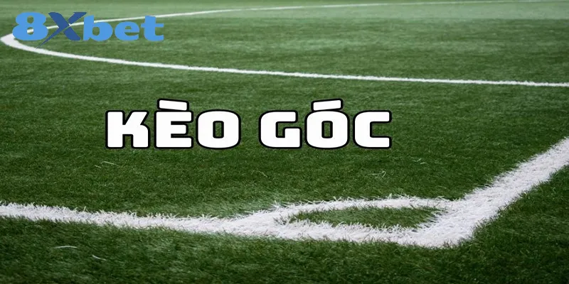 Tổng Quan Kèo Phạt Góc – Hướng Dẫn đầy đủ Của 8xbet