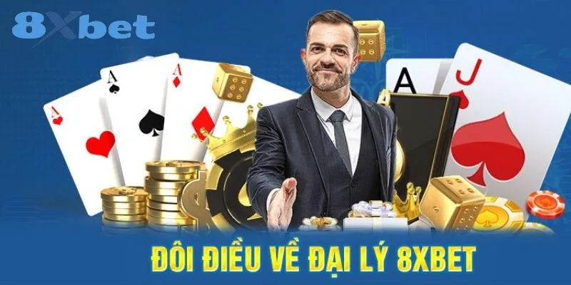 Đại Lý 8xbet – Cơ Hội Sinh Lời để Kiếm Hoa Hồng Cao